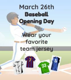 Baseball Opening Day March 26th